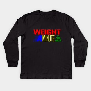 Weight a minute in bumper plate colours Kids Long Sleeve T-Shirt